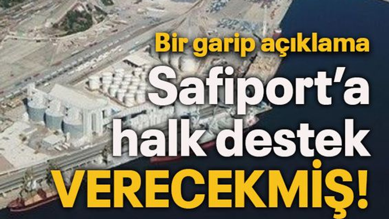 Safiport’a halk destek verecekmiş!